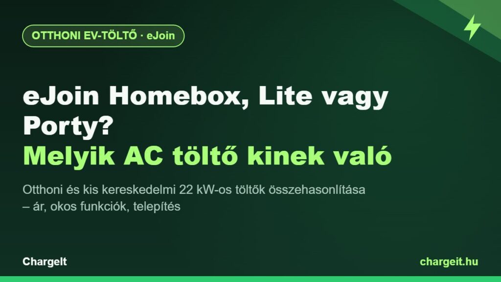 eJoin Homebox, Lite és Porty otthoni AC töltők összehasonlítása