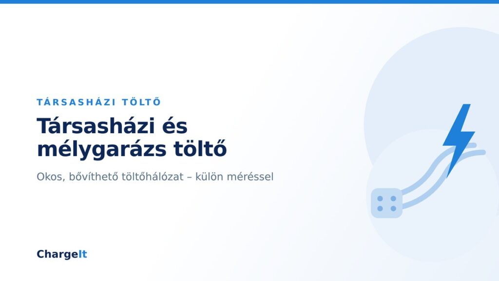 Társasházi és mélygarázs elektromos autó töltő okos hálózat